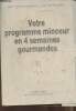 Votre programme minceur en 4 semaines gourmandes. Vachet Gérard