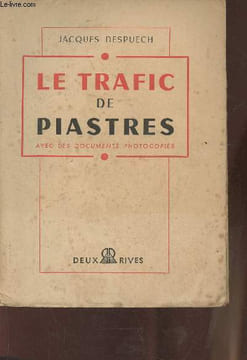 Le traffic de piastres. Despuech Jacques