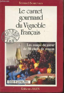 Le carnet gourmand du Vignoble Français- Les coups de coeur de 50 chefs de renom