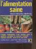 L'alimentation saine- Principes fondamentaux du végétalisme permettant de recouvrer l'immunité organique naturelle, source de vraie santé. Geffroy ...