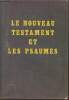 Le Nouveau Testament et les Psaumes d'après la traduction de Louis Segond, version 1910. Collectif