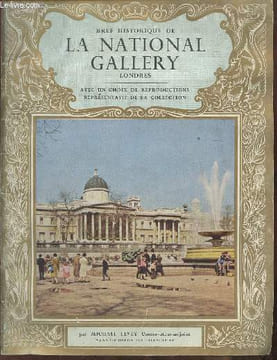 Bref historique de la National Gallery Londres avec un choix de reproductions représentatif de sa collection. Levey Michael, Sir Hendy Philip