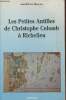 Les petits Antilles de Christophe Colomb à Richelieu (1493-1635). Moreau Jean-Pierre
