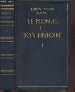 Le monde et son Histoire Tome I: Le monde antique et les débuts du Moyen Age vers 3000 av. J.-C.-XIIe siècle ap. J.-C.