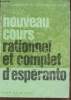 Nouveau cours rationnel d'Esp&eacute;ranto. Collectif
