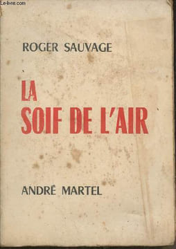 La soif de l'air. Sauvage Roger