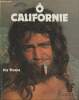 "Ô Californie- Notes de voyages dans le désordre, le temps d'un coup d'oeil avec une tendance à l'objectivité pour les hommes et un total ...