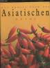 Das grosse buch der Asiatischen küche. Collectif