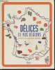 D&eacute;lices de nos r&eacute;gions- 125 recettes classiques ou revisit&eacute;es. Collectif
