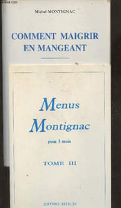 Comment maigrir en mangeant + menus montignac pour 3 moisTome III