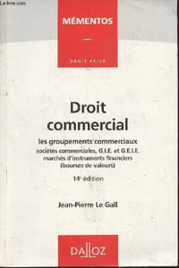 Droit commercial, les groupements commerciaux sociétés commerciales, G.I.E. et G.E.I.E., marchés d'instruments financiers (bourses et valeurs)
