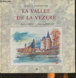 "La vallée de la Vezere (Collection ""Le Pays du Périgord Noir"")"