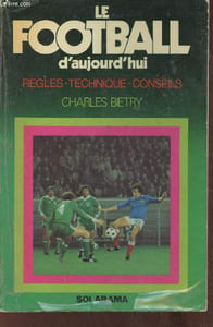 Le football d'aujourd'hui- Règles, technique, conseils