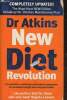 Dr Atkins New diet revolution- the no-hunger, luxurious weight loss plan that really works!. Dr Atkins Robert C.