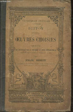 Buffon- oeuvres choisies précédées du discours qui a obtenu le prix d'éloquence décerné par l'Académie française, en 1878, par Félix Hémon. Buffon, ...