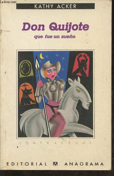 Don Quijote que fue un sueno. Acker Kathy