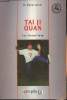 Tai Ji Quan, les formes Yang- encyclopédie des arts martiaux. Habersetzer Roland