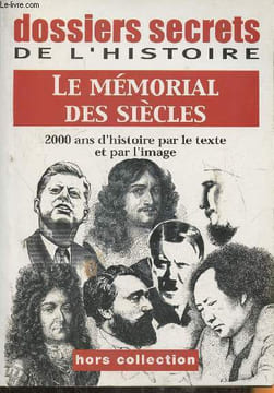 Dossiers secrets de l'Histoire - Les mémorial des siècles 2000 ans d'histoire par le texte et par l'image- Sommaire: naissance du christianisme- ...