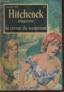Hitchcock magazine, la revue du suspense 5e année n°54- Octobre 1965-Sommaire: 55° à l'ombre par Helen Nielsen- le pêcheur par Dennis Lynds-Une belle salade par jim thompson- premier arrivé, premier servi par Rog Phillips- Attention, homme dangereux! par