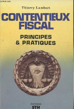 Contentieux Fiscal- Principes & pratiques. Lambert Thierry