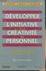 Développer l'initiative et la créativité du personnel- La dimension humaine de la Qualité totale. McDermott R., Mirulak R., Beauregard M.
