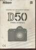 Guide Nikon de la photographie numérique avec le D50 appareil numérique. Collectif