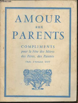 Amour aux parents- Compliments pour la fête des Mères, des pères, des parents. Fot Armand (Choix par)