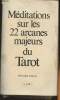 Méditations sur les 22 Arcanes Majeurs du Tarot. Auteur anonyme