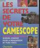 Les secrets de votre camescope. Collectif
