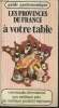 Les Provinces de France à votre table- Guide gastronomique. Joly Marc, Messinger Sylvie, Jajolet Catherine