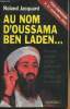 Au nom d'Oussama Ben Laden... Dossier secret sur le terroriste le plus recherché du monde. Jacquard Roland
