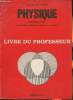 Physique première CDE- Livre du Professeur. Bottaro P., Cupissol E., Lacourt J., Rouzaud L.