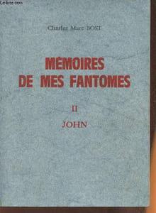Mémoires de mes fantomes Tome II: John