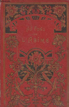 Au fond de l'abîme- Aventures chez les Pirates du Pacifique. Pech Emile