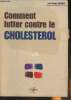 Comment lutter contre le cholestérol. Basdekis Jean-Claude
