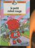 "Le petit robot rouge (Collection ""1ère lecture"")". Sanvoisin Eric, Matter Philippe