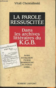 La parole ressucitée, dans les archives litéraires du KGB