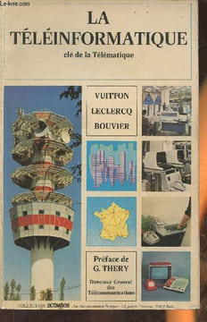 La téléinformatique- clé de la télématique. Vuitton Philippe, Leclercq Philippe,Bouvier Michel