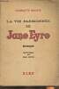 La vie passionnée de Jane Eyre- roman. Brontë Charlotte