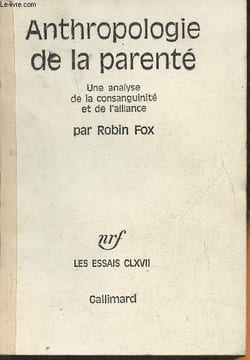 Anthropologie de la parenté- Une analyse de la consanguinité et de l'alliance. Fox Robin