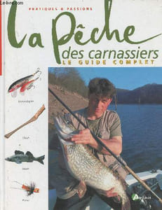 "La pêche des carnassiers- Le guide complet (Collection ""Pratiques et passions"")"