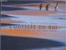 L'odyssée du Roi- Le long périple du Manchot Royal. Unterthiner Stefano, Françoise Stéphanie