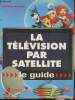 La télévision par satellite- le guide. D'Aufin Christian