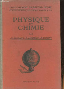Cours élémentaire de physique et chimie- Classe de 4e B des lycées et collèges, 2ème année des écoles primaires supérieures(enseignement du segond degré programmes 1938)