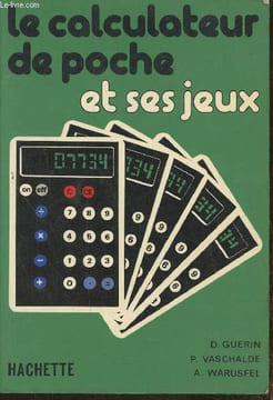 Le calculateur de poche et ses jeux. Guerin Didier, Vaschalde Pierre, Warusfel André