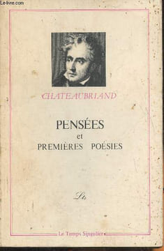 Pensées, réflexions et maximes Suivies de Premières poésies: Tableaux de la nature. Chateaubriand, Coelho Alain