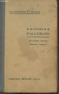 La troisième année d'Allemand (grammarie complète) avec un index des principales difficultés de la syntaxe et un choix de locutions (gallicismes et germanismes)