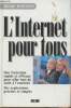 L'internet pour tous- Une formation rapide et efficace pour aller tout de suite à l'essentiel, des explications précises et simples. Bouvier Henri