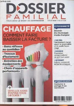Dossier Familial n°539 - Décembre 2019-Sommaire: Chauffage: comment réduire la facture- Aider une victime de violences conjugales- quel syndic choisir ...