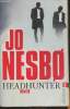 Headhunter- thriller. Nesbo JO